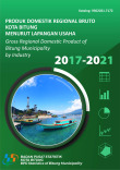 Produk Domestik Regional Bruto Kota Bitung Menurut Lapangan Usaha 2017-2021